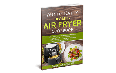 Auntie Kathy Healthy Air Fryer Cookbook